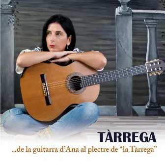 Tàrrega... de la guitarra d'Ana al plectre de 