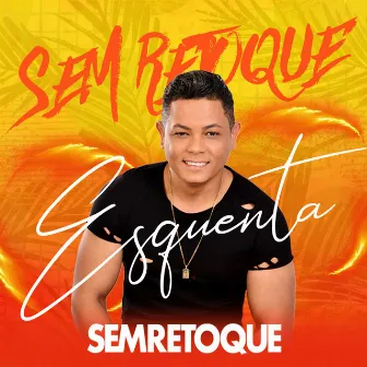 Esquenta by Sem retoque