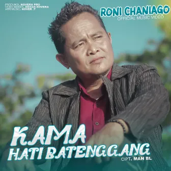 Kama Hati Batenggang by Roni Chaniago