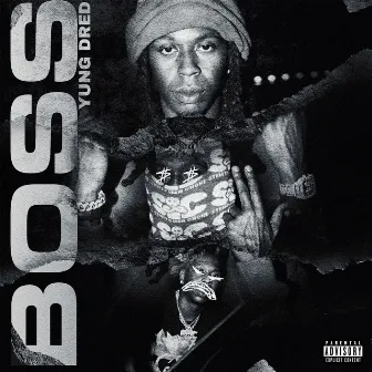 BOSS by Yung Dred