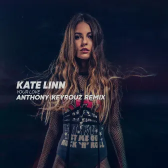 Your Love (Anthony Keyrouz Remix) by Kate Linn