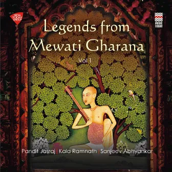 Legends from Mewati Gharana, Vol. 1 by Kala Ramnath