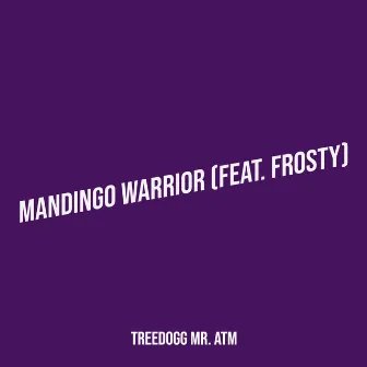 Mandingo Warrior by TreeDogg Mr. ATM