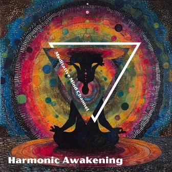 Harmonic Awakening by Meditative Mind Channel