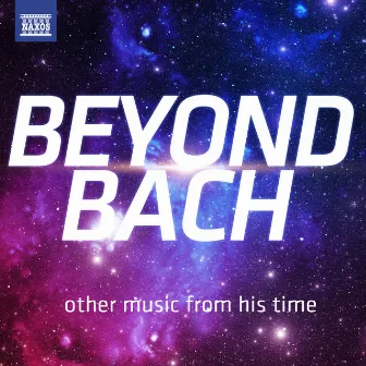 Beyond Bach – other music from his time by Daniele Ferrari