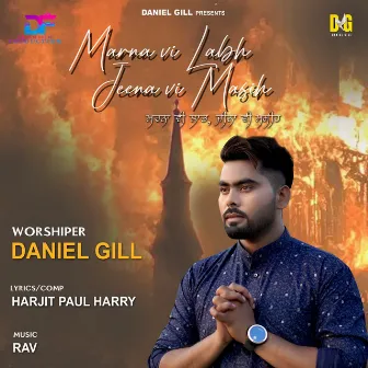 Marna Vi Labh Jeena Vi Masih by Daniel Gill