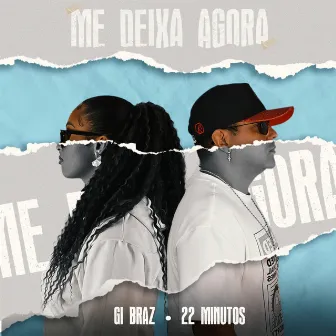 Me Deixa Agora by Gi Braz