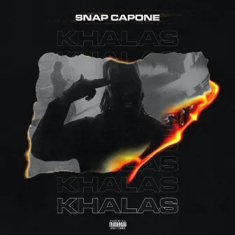 Khalas by Snap Capone