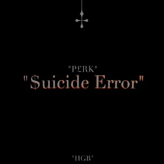 $uicide Error by PRK