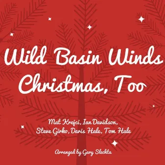 Christmas, Too by Wild Basin Winds