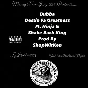 Destin Fa Greatness by Bubba