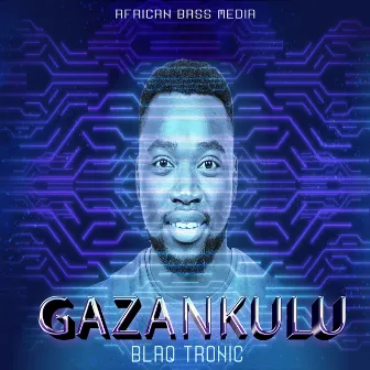 Gazankulu by Blaq Tronic