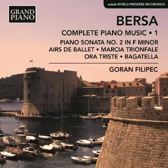 Bersa: Complete Piano Works, Vol. 1 by Blagoje Bersa