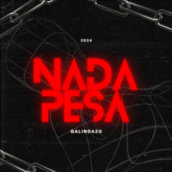 NADA PESA by Galindazo