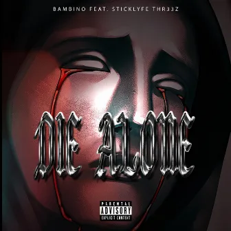 Die Alone by Bambino