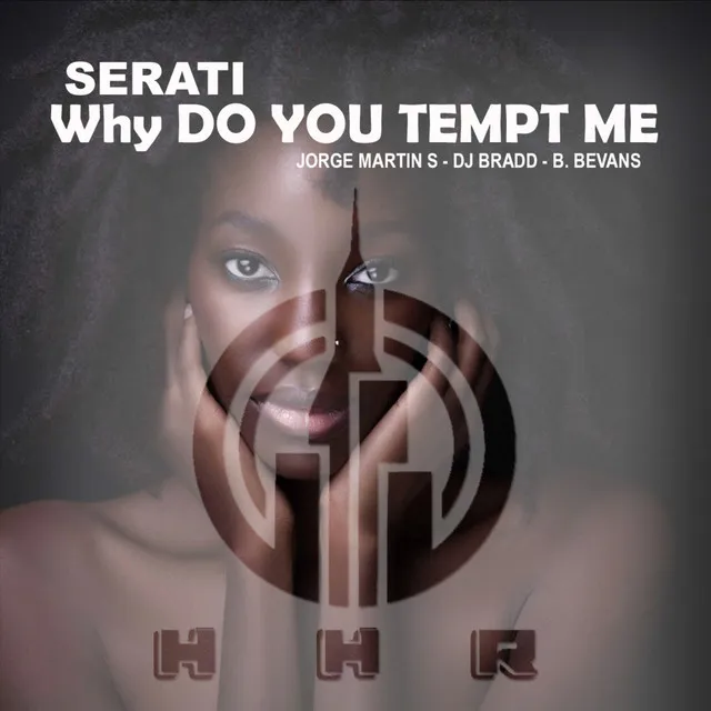 Why Do You Tempt Me - Jorge Martin S, DJ Bradd & Bert Bevans Mix