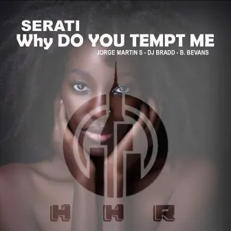 Why Do You Tempt Me by Serati