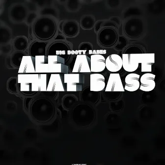 All About That Bass by Big Booty Babes