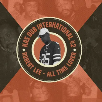 Kas Dub International #2 - All Time Lover by Robert Lee