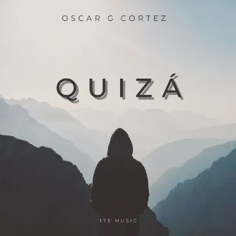 Quizá by Oscar G Cortez