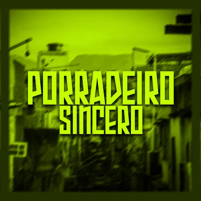 Porradeiro Sincero