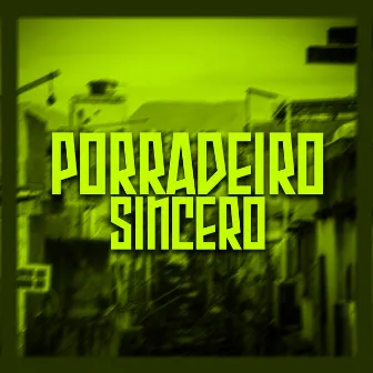 Porradeiro Sincero by MC C.A