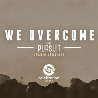 We Overcome (Radio Version) by Pursuit