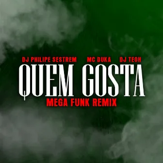 Quem Gosta (Mega Funk) by DJ Philipe Sestrem