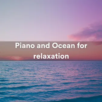 Piano and Ocean for relaxation by Unknown Artist