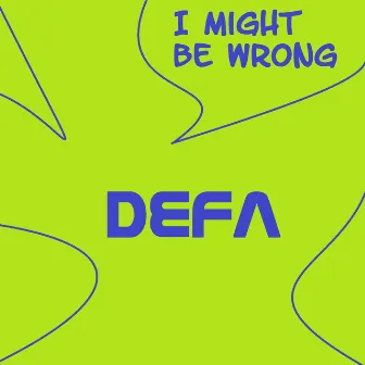 I Might Be Wrong by Defa