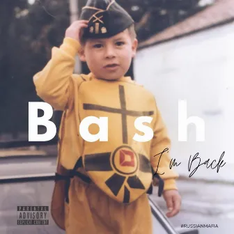 I'm Back by Lil Bash