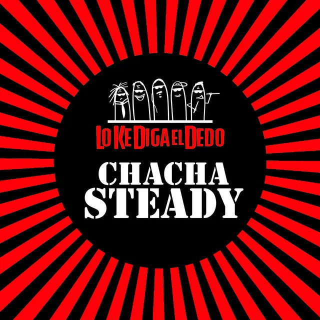 Chachasteady