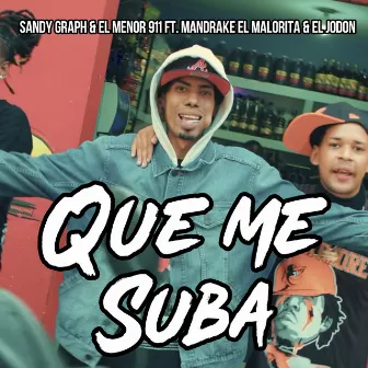 Que Me Suba by Sandy Graph