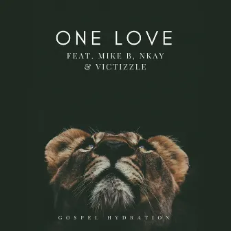 One Love by Gospel Hydration