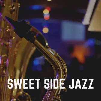 Sweet Side Jazz by Good Mood Music Academy