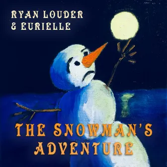 The Snowman's Adventure by Ryan Louder