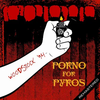 Woodstock '94 Remastered (Live: Saugerties, NY 14 Aug '94) by Porno for Pyros