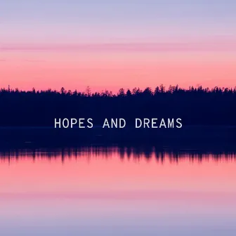 Hopes And Dreams by Evert Z