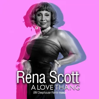 A Love Thang (BM Deephouse Remix) by Rena Scott