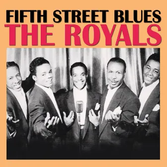 Fifth Street Blues by The Royals