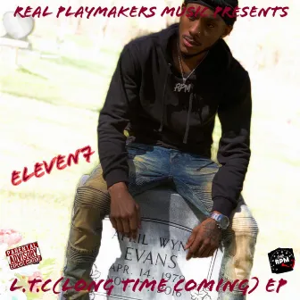 L.T.C(Long Time Coming) EP by Eleven7