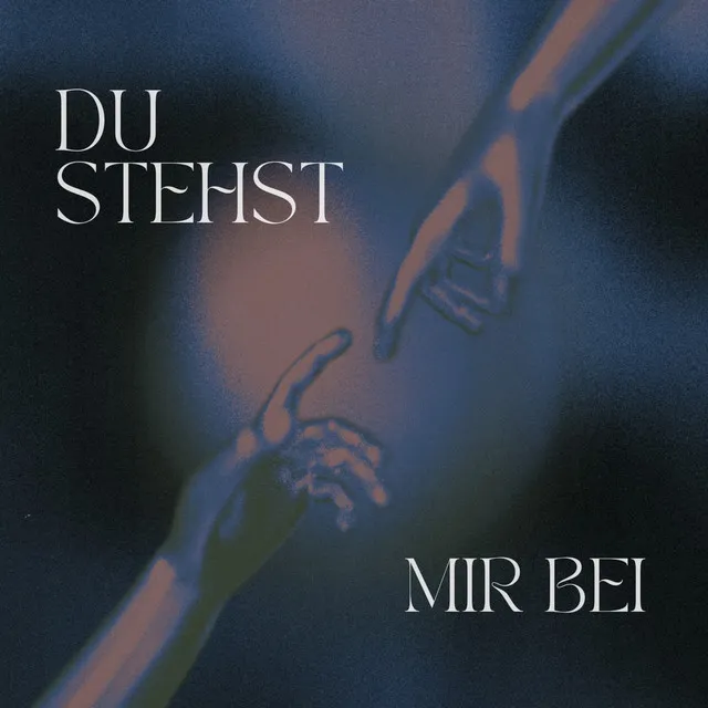 Du stehst mir bei