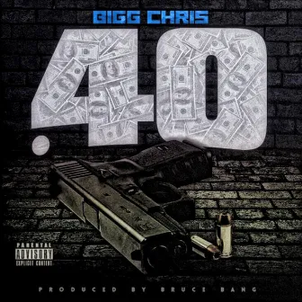 .40 by Bigg Chris