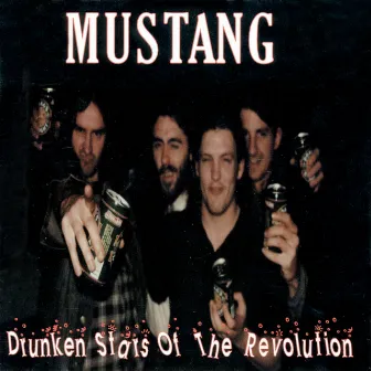 Drunken Stars Of The Revolution by Mustang