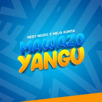 Mawazo Yangu by Nedy Music