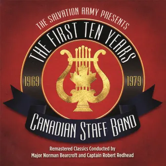 The First Ten Years by Canadian Staff Band