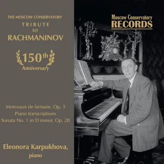 The Moscow Conservatory - Tribute to Rachmaninov. by Eleonora Karpukhova