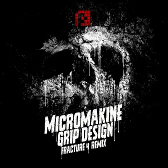 Grip Design (Fracture 4's Seeds Of Doubt Remix) by Micromakine