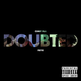 Doubted (feat. Friyie) by Corey Fila