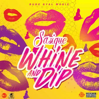 Whine and Dip by Sasique